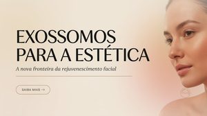 Exossomos na Estética: O Que São, Para Que Servem e Funcionam Mesmo?